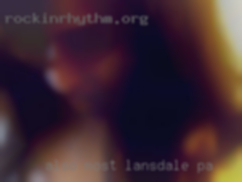 Also most in Lansdale, PA importantly sex.