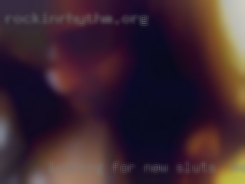 Looking for new sluts in Memphis friends possibly more.