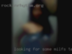 Looking for some dick milfs Texas to suck...