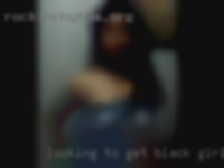 Looking black girl for threesome to get to know you as well.